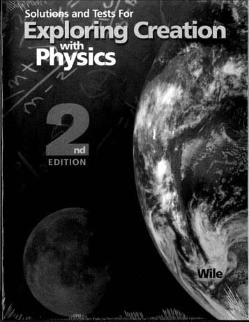 Solutions and Tests for Exploring Creation with Physics from Apologia