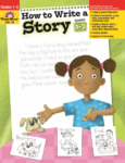 How to Write a Story: Grades 1-3 from Evan-Moor