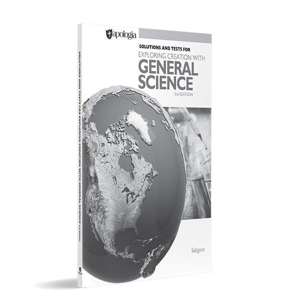 General Science Solutions and Tests (3rd Edition) from Apologia