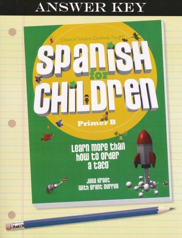 Spanish Primer B Answer Key by Classical Academic Press