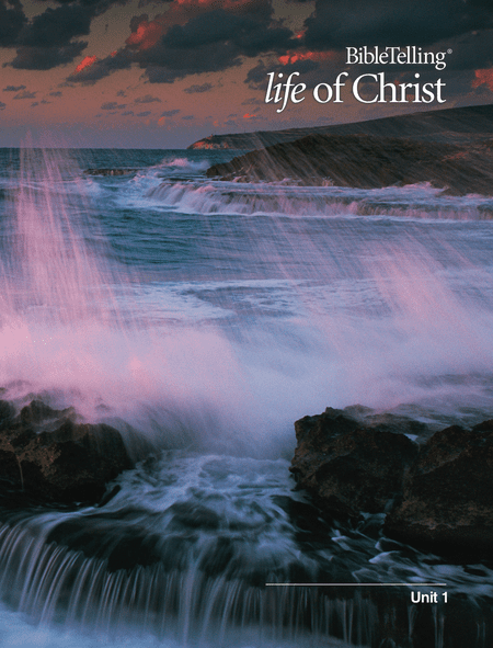 BibleTelling- Life of Christ Unit 1