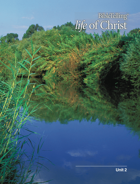 BibleTelling- Life of Christ Unit 2