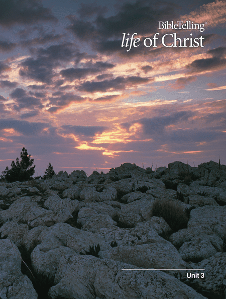 BibleTelling- Life of Christ Unit 3