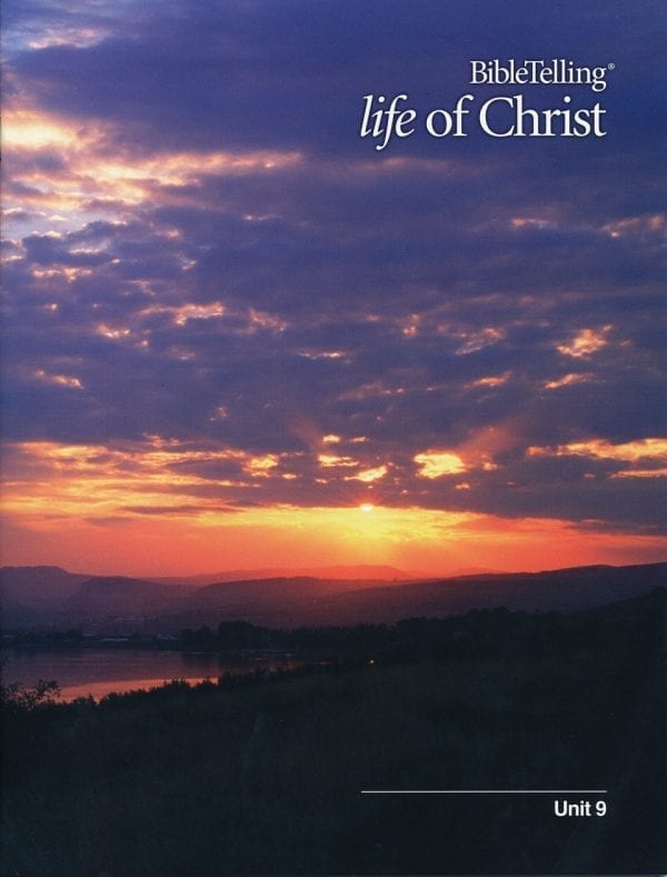 BibleTelling- Life of Christ Unit 9