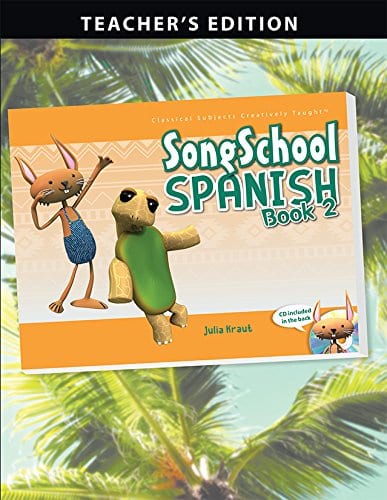 Song School Spanish 2 Teacher's Edition by Classical Academic Press